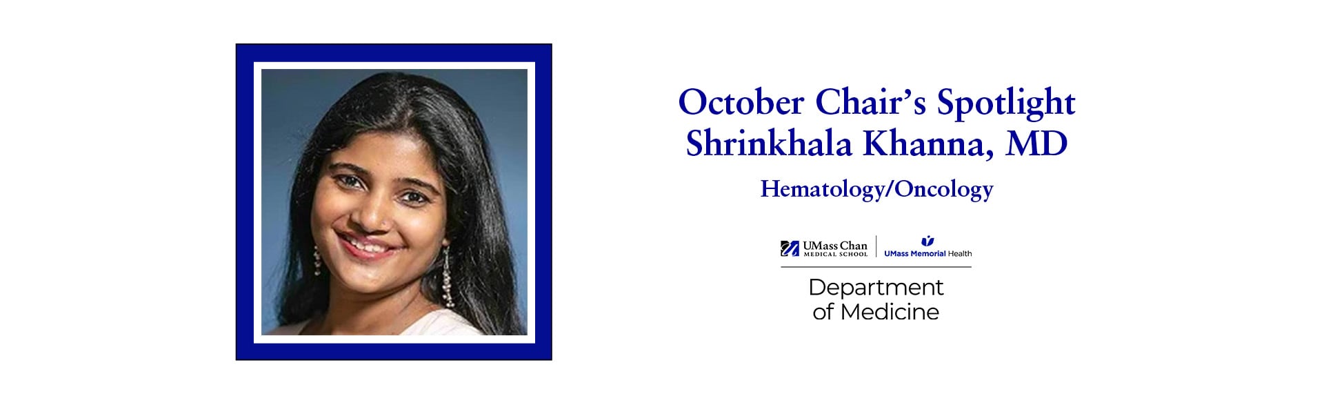 October Chair's Spotlight, Shrinkhala Khanna, MD, Hematology/Oncology
