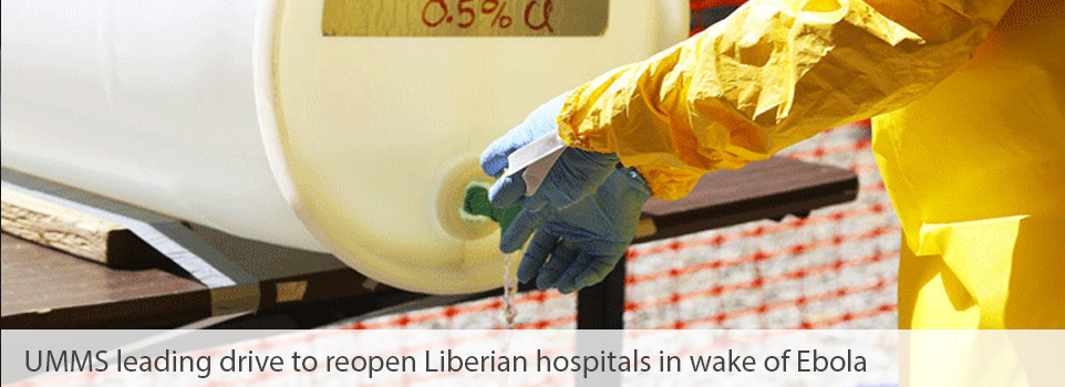 UMass Chan leading drive to reopen Liberian hospitals in wake of Ebola