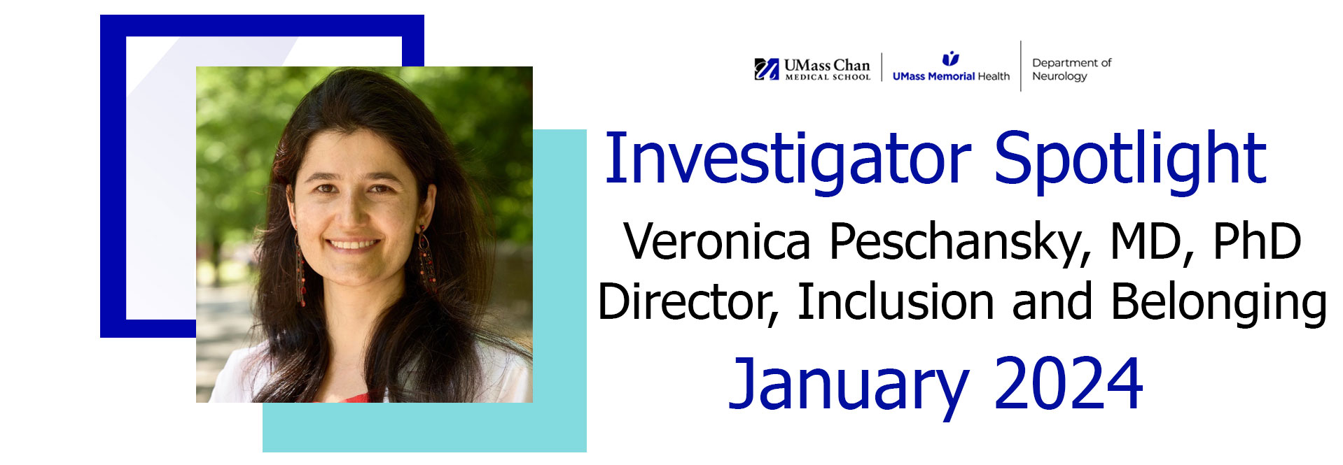 Veronica Peschansky, MD, PhD, Investigator Spotlight, Director of Inclusion and Belonging for Neurology, January 2024