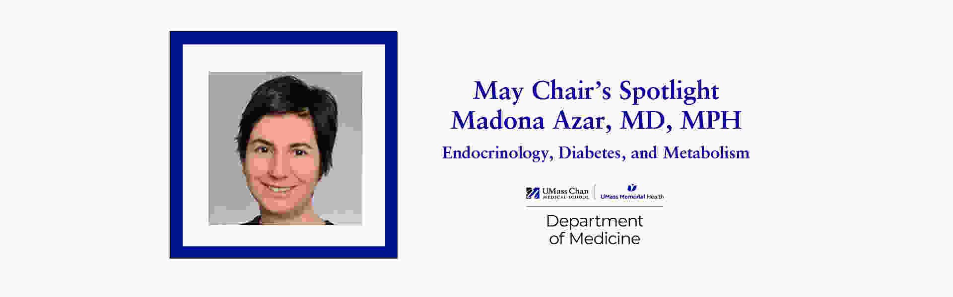 May Chair's Spotlight: Madona Azar, MD, MPH